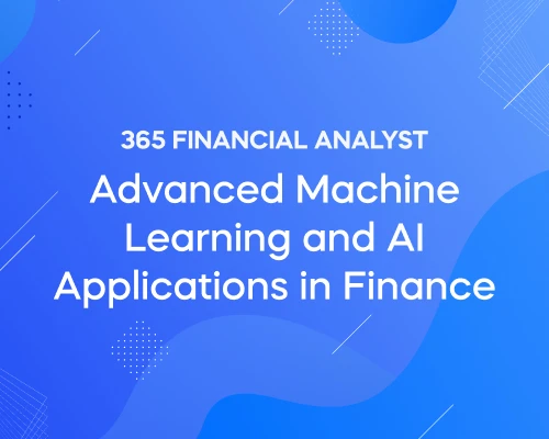 Advanced Machine Learning and AI Applications in Finance