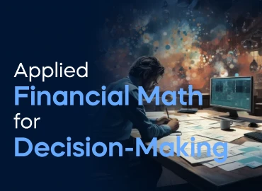 Applied Financial Math for Decision-Making Project