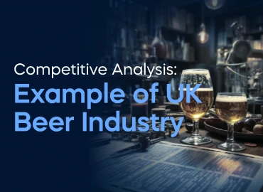 Competitive Analysis: Example of UK Beer Industry Project