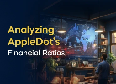 Analyzing AppleDot’s Financial Ratios Project