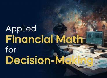 Applied Financial Math for Decision-Making Project