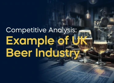 Competitive Analysis: Example of UK Beer Industry Project