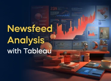 Newsfeed Analysis in Tableau Project