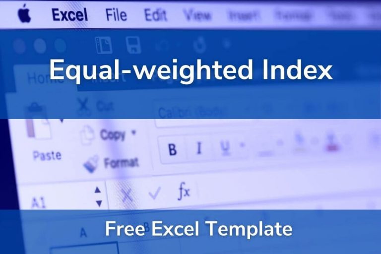 Equalweighted Index (Weight, Value, and Return) Excel Template • 365 Financial Analyst